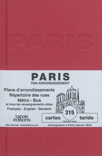 Paris par arrondissement cartonné rouge : plans d'arrondissements, répertoire des rues, métro, bus et tous les renseignements utiles : français-English-deutsch