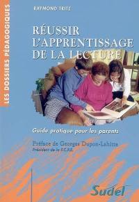 Réussir l'apprentissage de la lecture : guide pratique pour les parents