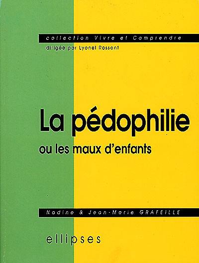 La pédophilie ou Les maux de l'enfant