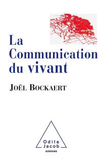 La communication du vivant : de la bactérie à Internet