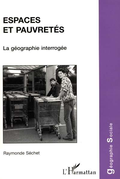 Espaces et pauvretés : la géographie interrogée