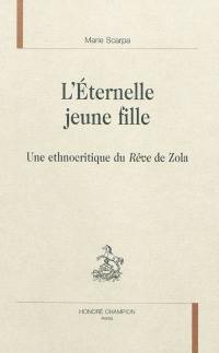 L'éternelle jeune fille : une ethnocritique du Rêve de Zola