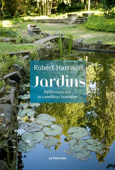 Jardins : réflexions sur la condition humaine