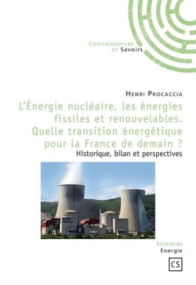 L'énergie nucléaire, les énergies fissiles et renouvelables : quelle transition énergétique pour la France de demain ?