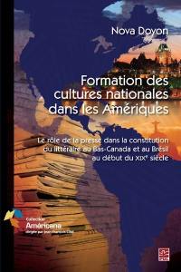 Formation des cultures nationales dans les Amériques : rôle de la presse dans la constitution du littéraire au Bas-Canada et au Brésil au début du XIXe siècle