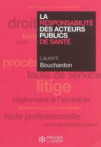 La responsabilité des acteurs publics de santé