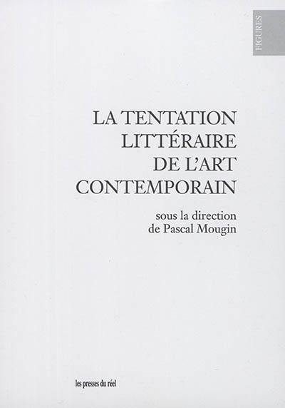 La tentation littéraire de l'art contemporain