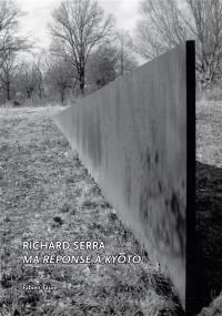 Richard Serra : Ma réponse à Kyôto