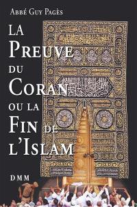 La preuve du Coran ou La fin de l'islam