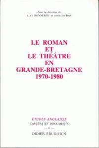 Le roman et le théâtre en Grande-Bretagne : 1970-1980