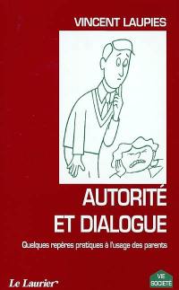 Autorité et dialogue : quelques repères pratiques à l'usage des parents