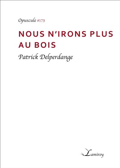 Nous n'irons plus au bois