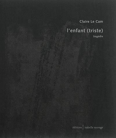 L'enfant (triste) : tragédie