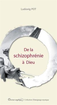 De la schizophrénie à Dieu