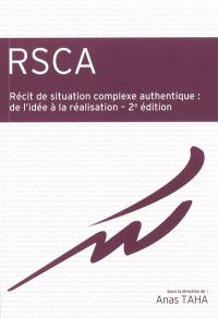 RSCA : récit de situation complexe authentique : de l'idée à la réalisation