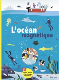 L'océan magnétique