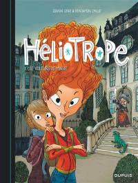 Héliotrope. Vol. 1. Les voleurs de magie