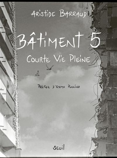 Bâtiment 5 : courte vie pleine