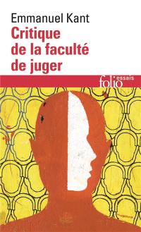 Critique de la faculté de juger. Idée d'une histoire universelle au point de vue cosmopolitique. Réponse à la question : Qu'est-ce que les Lumières ?