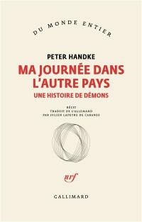 Ma journée dans l'autre pays : une histoire de démons : récit