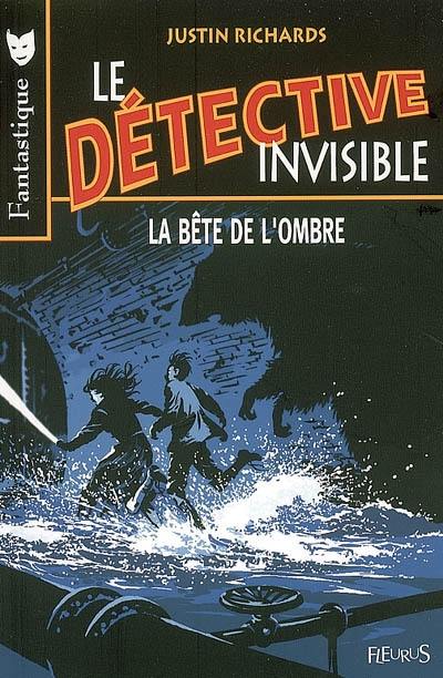 Le détective invisible. Vol. 2. La bête de l'ombre