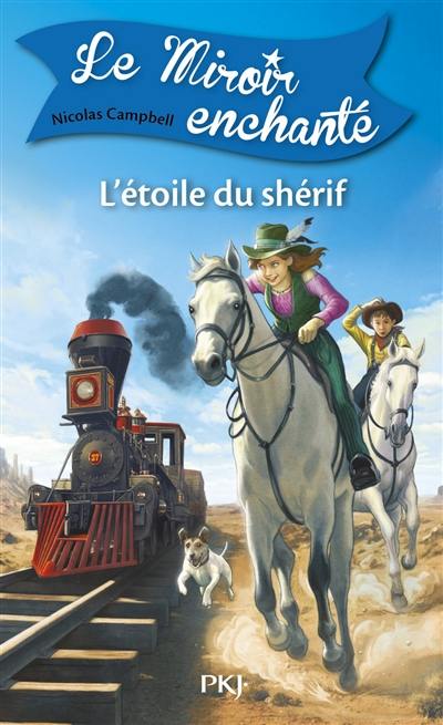 Le miroir enchanté. Vol. 2. L'étoile du shérif