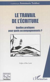 Le travail de l'écriture : quelles pratiques pour quels accompagnements ?