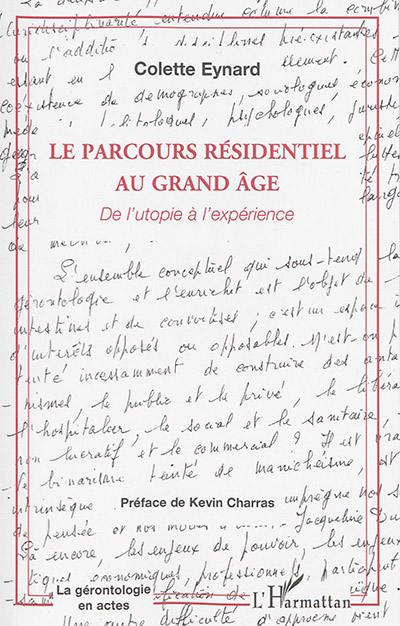 Le parcours résidentiel au grand âge : de l'utopie à l'expérience