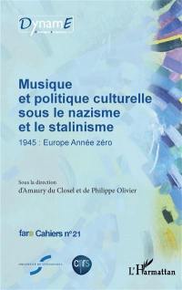 Musique et politique culturelle sous le nazisme et le stalinisme : 1945 : Europe année zéro