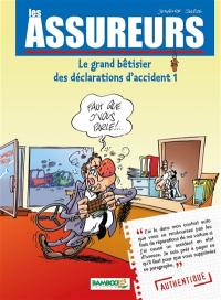 Les assureurs : le grand bêtisier des déclarations d'accident. Vol. 1