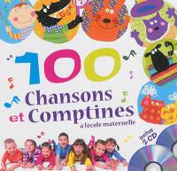 100 chansons et comptines à l'école maternelle