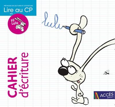 Lire au CP avec Fil & Lulu : cahier d'écriture