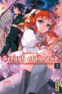 Seraph of the end : Glenn Ichinose, la catastrophe de ses 16 ans. Vol. 3