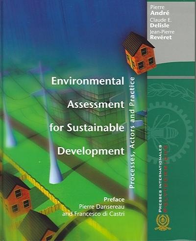 Environmental assessment for sustainable development : processes, actors and practice