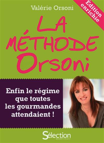 La méthode Orsoni : enfin le régime que toutes les gourmandes attendaient !