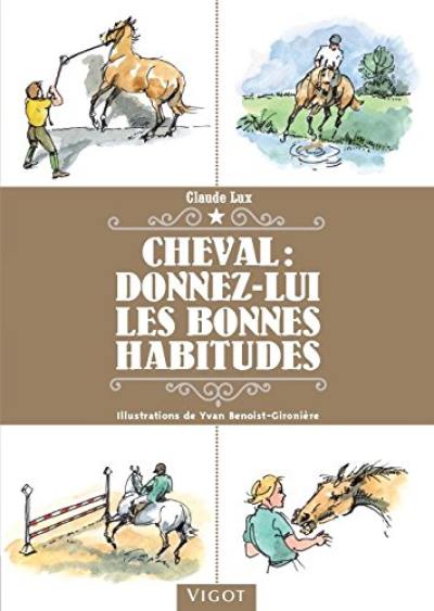 Cheval : donnez-lui les bonnes habitudes