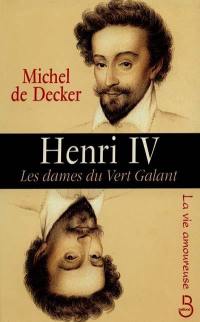 Henri IV : les dames du Vert-Galant