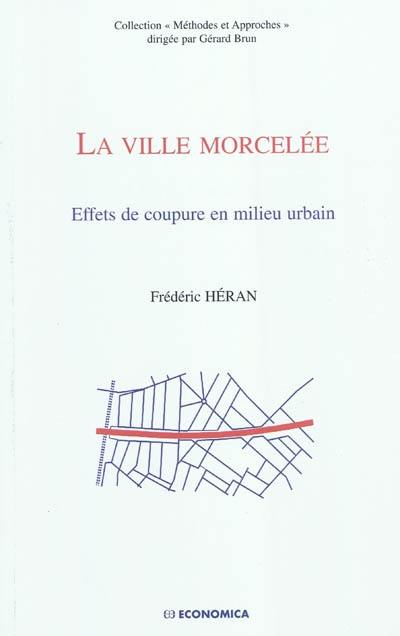 La ville morcelée : effets de coupure en milieu urbain