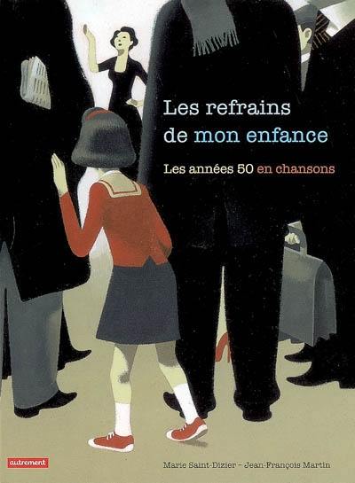 Les refrains de mon enfance : les années 50 en chansons