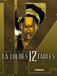 La loi des 12 tables. Vol. 6