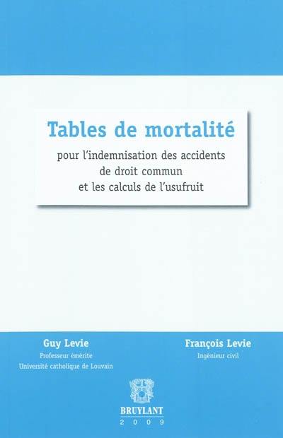 Tables de mortalité pour l'indemnisation des accidents de droit commun et les calculs de l'usufruit