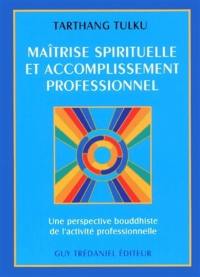 Maîtrise spirituelle et accomplissement professionnel