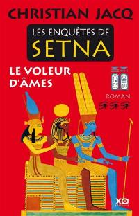 Les enquêtes de Setna. Vol. 3. Le voleur d'âmes