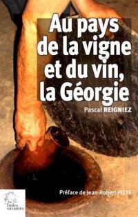 Au pays de la vigne et du vin, la Géorgie