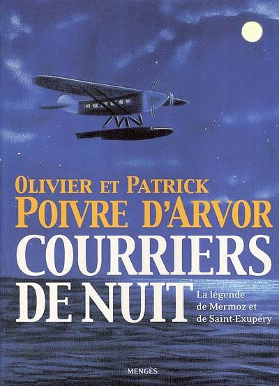 Courriers de nuit : la légende de Mermoz et de Saint-Exupéry