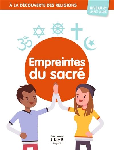 Empreintes du sacré, niveau 4e : livret jeune