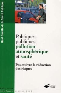 Politiques publiques, pollution atmosphérique et santé : poursuivre la réduction des risques