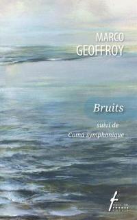 Bruits : Suivi de, Coma symphonique