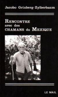 Rencontre avec des chamans du Mexique