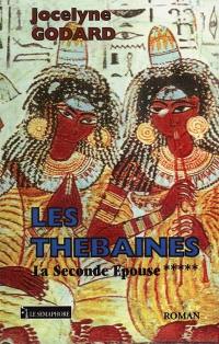 Les Thébaines. Vol. 5. La seconde épouse